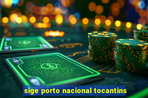 sige porto nacional tocantins